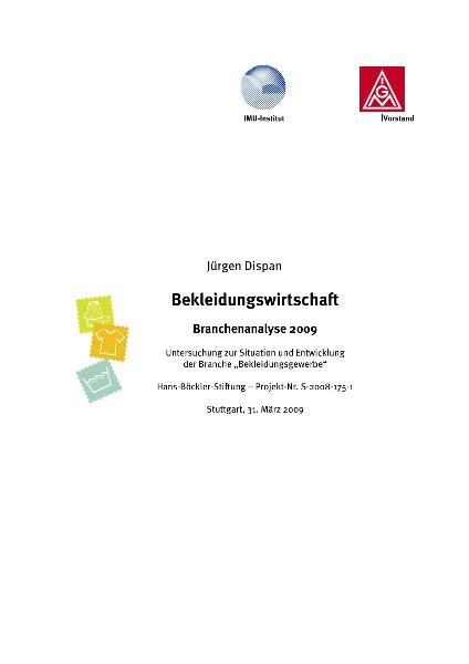 Jürgen Dispan: Bekleidungswirtschaft. Branchenanalyse 2009. Untersuchung zur Situation und Entwicklung der Branche Bekleidungsgewerbe. Hans-Böckler-Stiftung