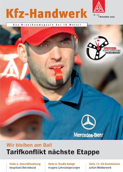 Branchenmagazin Kfz-Handwerk Nr. 4 - Tarifkonflikt nächste Etappe (November 2007)