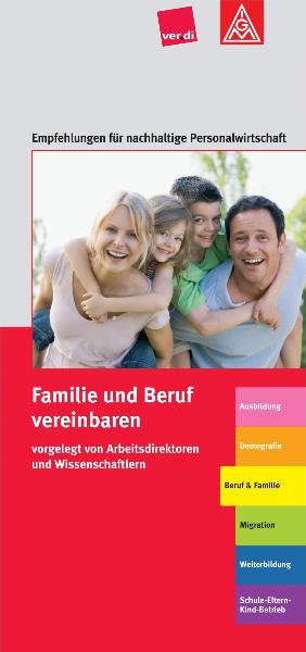 Familie und Beruf vereinbaren - vorgelegt von Arbeitsdirektoren und Wissenschaftlern
