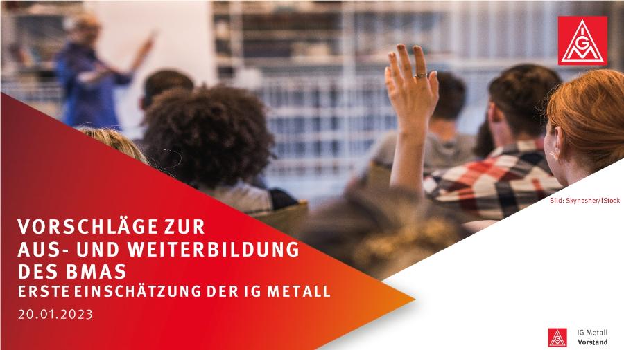 Vorschläge zur Aus- und Weiterbildung des BMAS - Erste Einschätzung der IG Metall