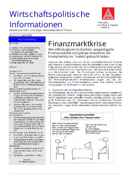 Wirtschaftspolitische Informationen 01 / 2008 - Finanzmarktkrise: Wie erfindungsreiche Banken, ausgeklügelte Finanzprodukte und gierige Investoren die Finanzmärkte ins Trudeln gebracht haben