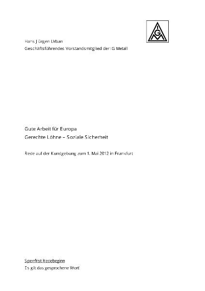 Hans Jürgen Urban: Gute Arbeit für Europa. Gerechte Löhne - Soziale Sicherheit, Rede auf der Kundgebung zum 1. Mai 2012 in Frankfurt