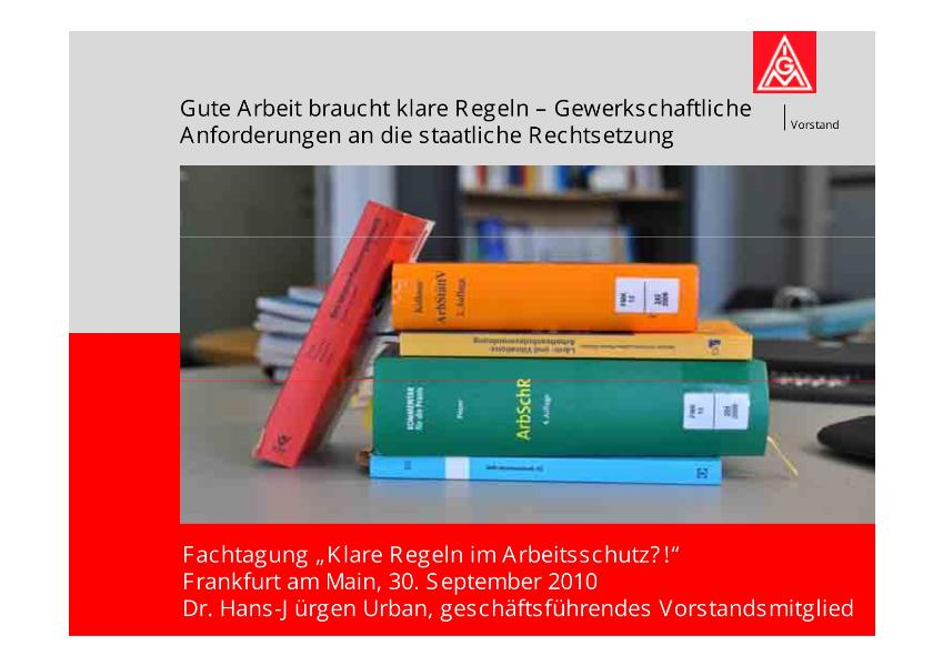 Hans-Jürgen Urban: Gute Arbeit braucht klare Regeln - Gewerkschaftliche Anforderungen an die staatliche Rechtsetzung