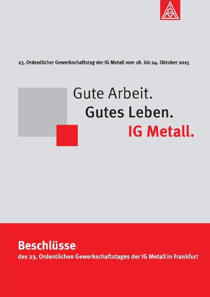 Beschlüsse des 23. Ordentlichen Gewerkschaftstages der IG Metall in Frankfurt