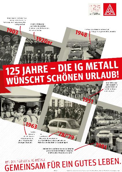 Plakat 125 Jahre - Die IG Metall wünscht schönen Urlaub!