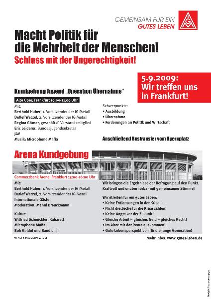 Plakat zum 5.9.2009 Arena Kundgebung: Macht Politik für die Mehrheit der Menschen! Schluss mit der Ungerechtigkeit!