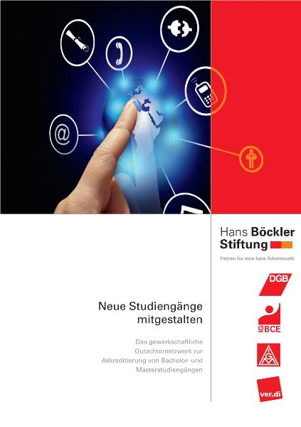 Neue Studiengänge mitgestalten. Das gewerkschaftliche Gutachternetzwerk zur Akkreditierung von Bachelor- und Masterstudiengängen