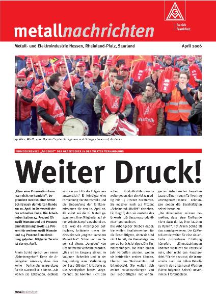 Tarifgebiete Hessen, Rheinland-Pfalz, Saarland: Weiter Druck!, April 2006