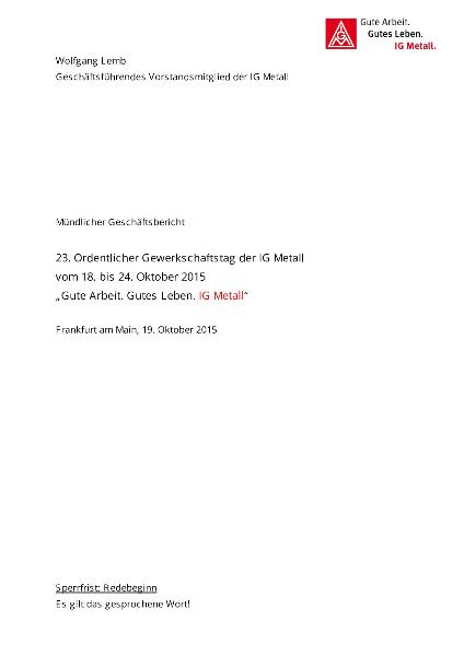 Wolfgang Lemb: Mündlicher Geschäftsbericht, 23. Ordentlicher Gewerkschaftstag der IG Metall vom 18. bis 24. Oktober 2015, Frankfurt am Main, 19. Oktober 2015