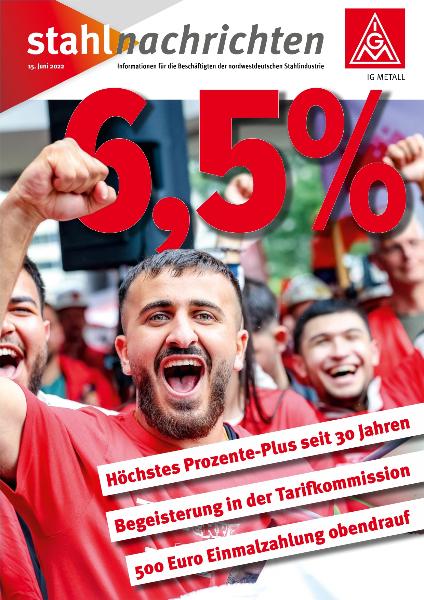 6,5%, Stahlnachrichten, Informationen für die Beschäftigten der nordwestdeutschen Stahlindustrie, 15. Juni 2022