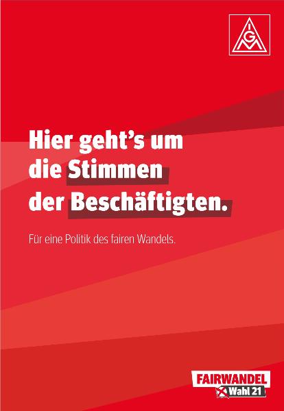 metallforderungen: Hier geht's um die Stimmen der Beschäftigten. Für eine Politik des fairen Wandels.