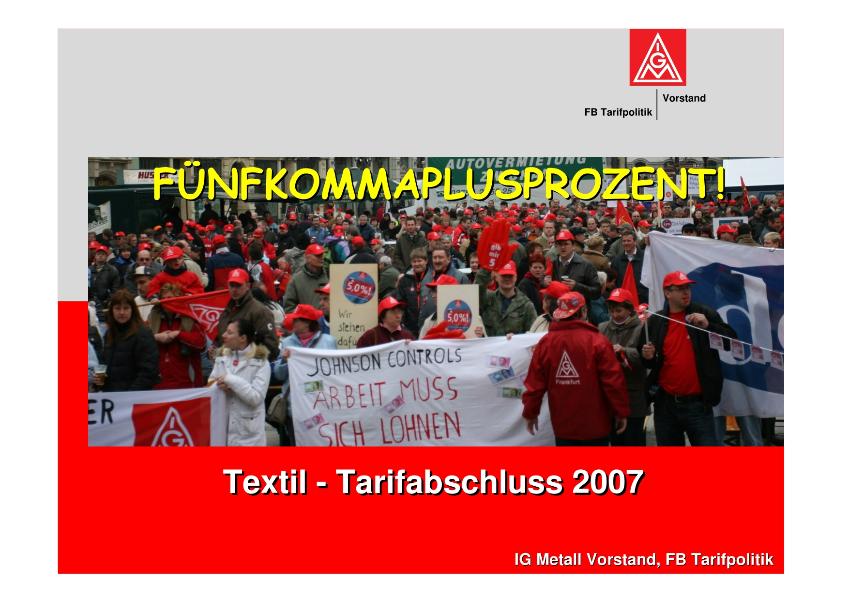 Fünfkommaplusprozent - Präsentation zum Textil-Tarifabschluss 2007