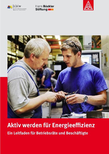 Aktiv werden für Energieeffizienz - Ein Leitfaden für Betriebsräte und Beschäftigte