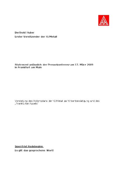 Berthold Huber: Statement zur Pressekonferenz: Vorstellung des Aktionsplans der IG Metall zur Krisenbewältigung und des Frankfurter Appells, 17.03.2009
