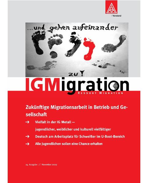 IGMigration Nr. 14 (November 2009) Zukünftige Migrationsarbeit in Betrieb und Gesellschaft